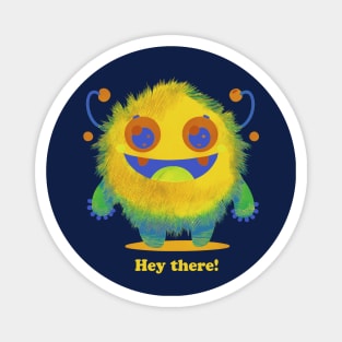 Cute Happy Monster says "Hey There" for Boys, Girls, Toddlers Magnet